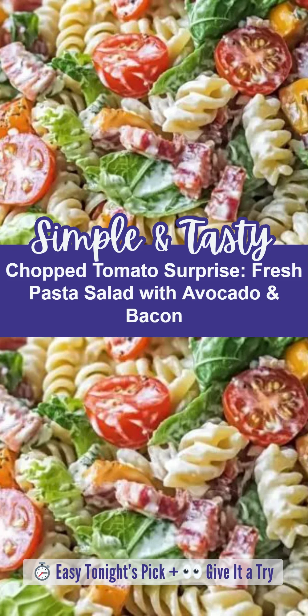 Chopped Tomato Surprise: Fresh Pasta Salad with Avocado & Bacon