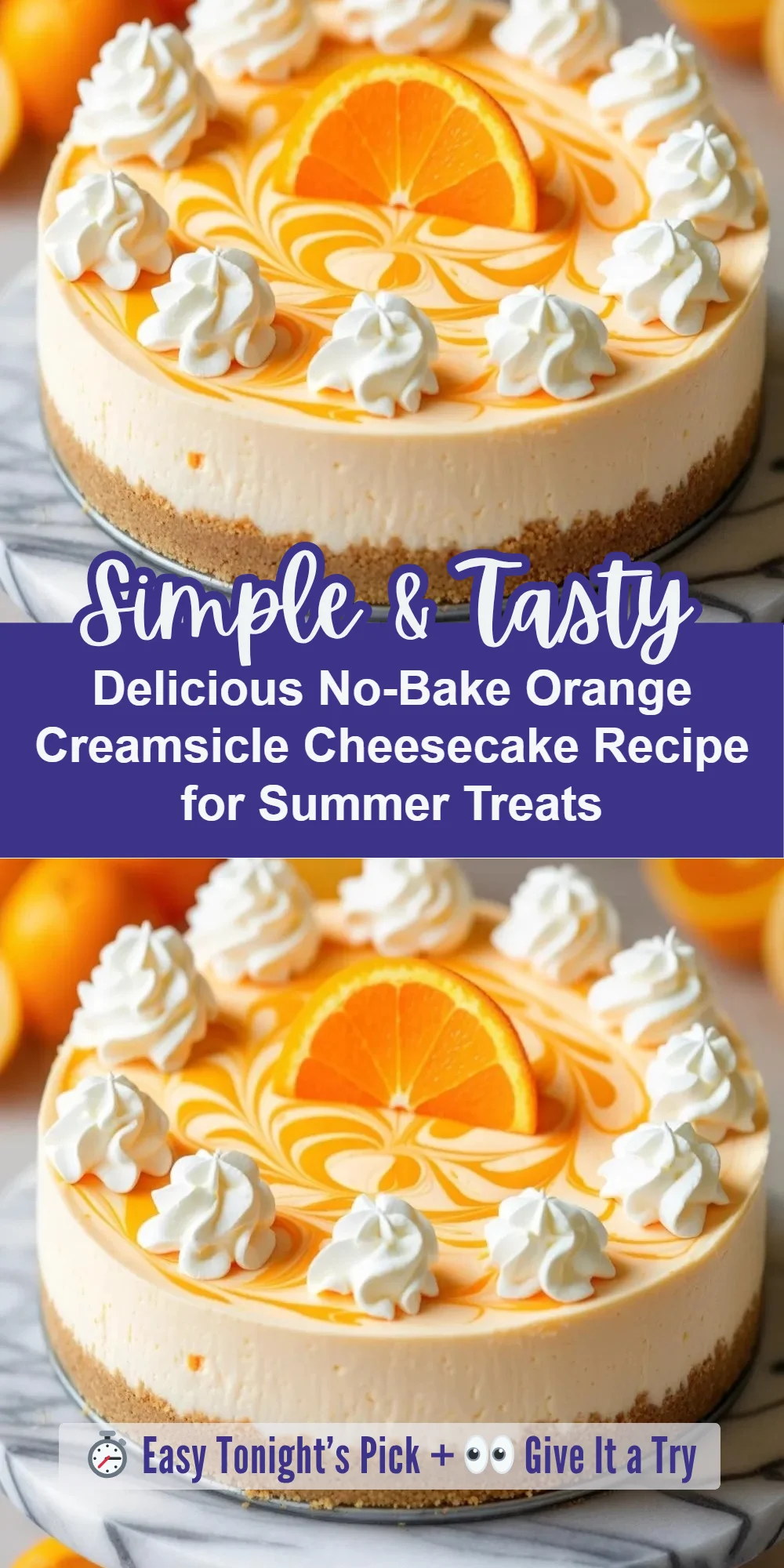 Delicious No-Bake Orange Creamsicle Cheesecake Recipe for Summer Treats