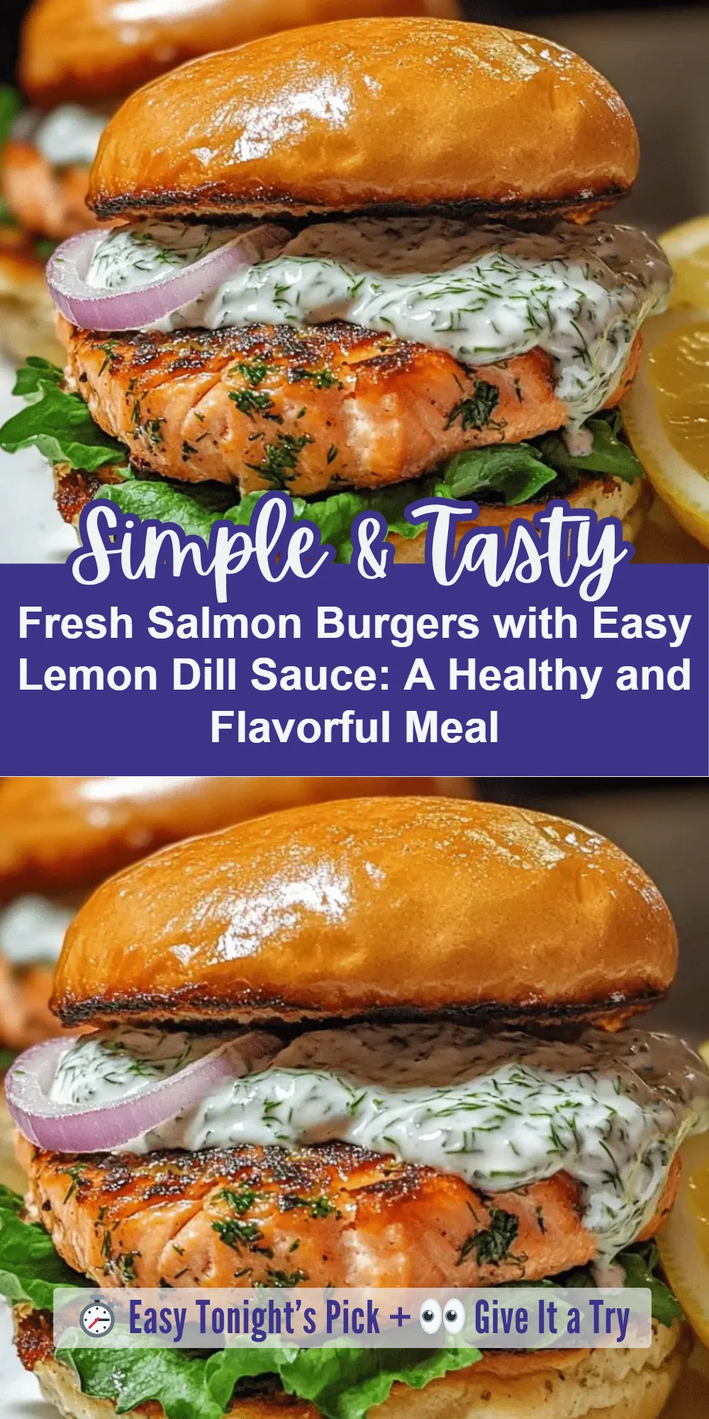 Fresh Salmon Burgers with Easy Lemon Dill Sauce: A Healthy and Flavorful Meal